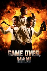 Nonton Game Over, Man! 2018