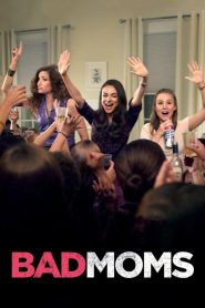 Nonton Bad Moms 2016