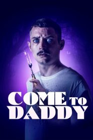 Nonton Come to Daddy 2019