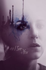 Nonton All I See Is You 2016