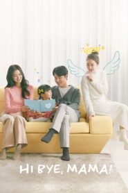 Nonton Hi Bye, Mama! 2020