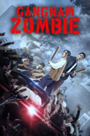 Nonton Gangnam Zombie 2023