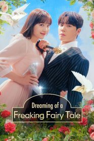 Nonton Dreaming of Freaking Fairytale 2024