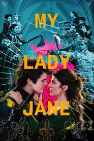 Nonton My Lady Jane 2024