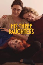 Nonton His Three Daughters 2023