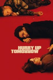 Nonton Hurry Up Tomorrow 2025