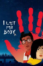 Nonton I Lost My Body 2019