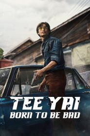 Nonton Tee Yai: Born to Be Bad 2025